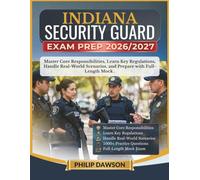 INDIANA SECURITY GUARD EXAM PREP 2026/2027: Master Core Responsibilities, Learn Key Regulations, Handle Real-World Scenarios, and Prepare with 1000+ Practice Questions and Full-Length Mock