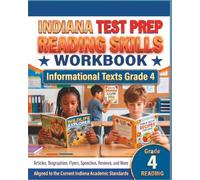 INDIANA TEST PREP Reading Skills Workbook Informational Texts Grade 4: Preparation for the ILEARN ELA Assessments