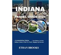 INDIANA TRAVEL GUIDE 2025