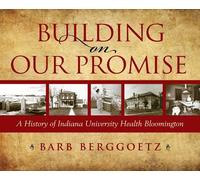 Indiana University Health Bloomington, I Building on Our Prom (Copertina rigida)