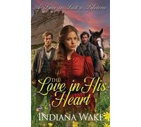 Indiana Wake The Love in his Heart (Tascabile) Love to Last a Lifetime