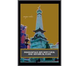 Indianapolis Architectural and Historical Icons