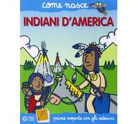 Indiani d'America. Con adesivi. Ediz. illustrata