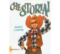 Indiani e cowboy. Ediz. a colori