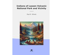 Indians of Lassen Volcanic National Park and Vicinity