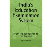 India's Education Examination System: From Independence to the Present