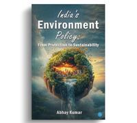 India's Environment Policy: From Protection to Sustainability