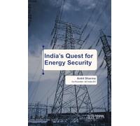 India's Quest for Energy Security: India's Roadmap to becoming an Energy Independent Nation