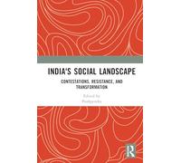 India's Social Landscape: Contestations, Resistance, and Transformation