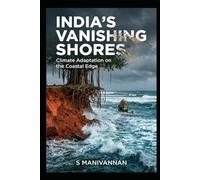 India's Vanishing Shores: Climate Adaptation on the Coastal Edge