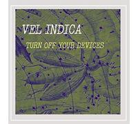 Indica, Vel - Turn Off Your Devices