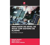 INDICADOR DO NÍVEL DE ÁGUA COM SISTEMA DE ALARME: Do protótipo à produção