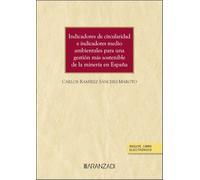 Indicadores de circularidad e indicadores medio ambientales para una gestión más sostenible de la minería en España