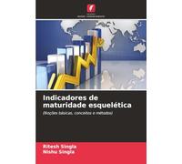 Indicadores de maturidade esquelética: (Noções básicas, conceitos e métodos)