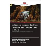 Indicateurs sanguins du stress chronique dû à l'hypoxie chez le tilapia: Indicateurs hématologiques et biochimiques