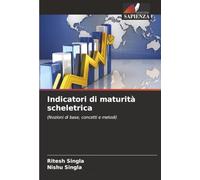 Indicatori di maturità scheletrica: (Nozioni di base, concetti e metodi)