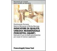Indicatori di qualità urbana residenziale percepita (IQURP). Manuale d'uso di scale psicometriche per scopi di ricerca e applicativi
