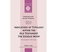 Indicatori di tipologia all'interno dell'Antico Testamento: The Ex -...