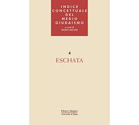 Indice concettuale del medio giudaismo. Eschata (Vol. 4)