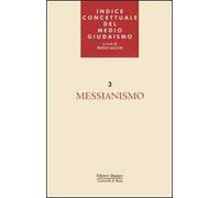 Indice concettuale del medio giudaismo. Vol. 3: Messianismo