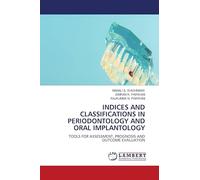 INDICES AND CLASSIFICATIONS IN PERIODONTOLOGY AND ORAL IMPLANTOLOGY: TOOLS FOR ASSESSMENT, PROGNOSIS AND OUTCOME EVALUATION