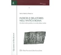 Indices e delatores nell'Antica Roma. Occultiore Indicio Proditus, in Occultas d