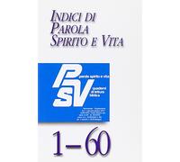 Indici di Parola Spirito e Vita PSV 1-60
