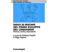 Indici di rischio nel primo sviluppo del linguaggio. Ricerca, clinica, educazione