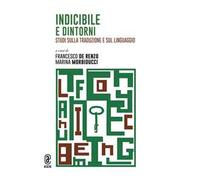 Indicibile e dintorni. Studi sulla traduzione e sul linguaggio