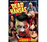 Indie Horror Double Feature: Dead Kansas (2013) / An Hour To Kill (2018) (DVD)
