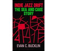 Indie Jazz Drift: The Sea and Cake Story: Exploring Post-Rock Evolution, Thrill Jockey Records, and The Sea and Cake’s Enduring Influence on Indie Music Worldwide