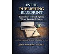 Indie Publishing Blueprint: From Draft to Marketplace With a Repeatable System