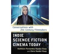Indie Science Fiction Cinema Today (Tascabile)