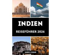 INDIEN REISEFÜHRER 2026: Planen, erkunden und erleben Sie das Beste von Indien wie nie zuvor