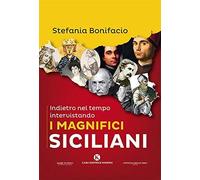 Indietro nel tempo intervistando i magnifici siciliani [Paperback] [Oct 28, 2018