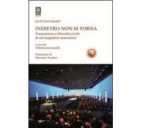 Indietro non si torna. Trasparenza e filosofia civile di un magistero massonico