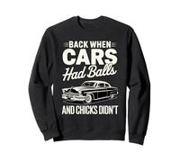 Indietro Quando Cars aveva Palle Vintage Muscle Car con umoristico Felpa