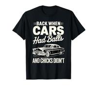 Indietro Quando Cars aveva Palle Vintage Muscle Car con umoristico Maglietta