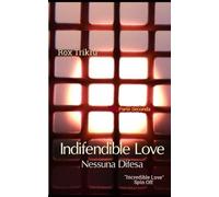 Indifendible love Parte Seconda: Nessuna Difesa