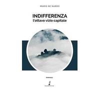 Indifferenza. L'ottavo vizio capitale