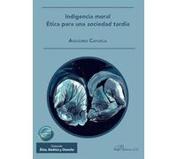 Indigencia moral. Ética para una sociedad tardía: 1