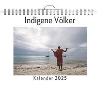 Indigene Völker - (Wandkalender 2025, Kalender DIN A4 quer, Monatskalender im Querformat mit Kalendarium, das perfekte Geschenk)