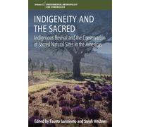 Indigeneity and the Sacred: Indigenous Revival and the Conservation of Sac...