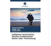 Indigenes technisches Wissen traditioneller Heiler über Tierhaltung