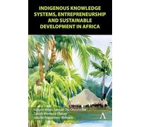 Indigenous Knowledge Systems, Entrepreneurship and Sustainable Development in Africa: 1