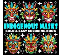 Indigenous Masks Coloring Book | Bold and Easy Coloring Book: 70 Pages - 8.5" x 8.5" - For History Lovers
