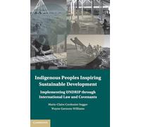 Indigenous Peoples Inspiring Sustainable Development: Implementing UNDRIP through International Law and Covenants