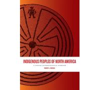 Indigenous Peoples of North America: A Concise Anthropological Overview