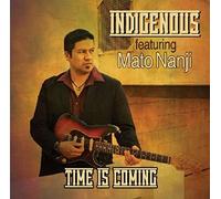 Indigenous – Time Is Coming