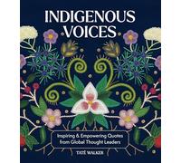 Indigenous Voices: Inspiring & Empowering Quotes from Global Thought Leaders